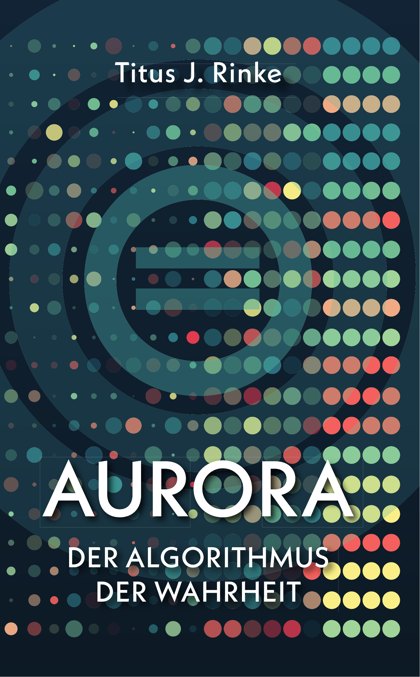 Cover: Aurora – Der Algorithmus der Wahrheit